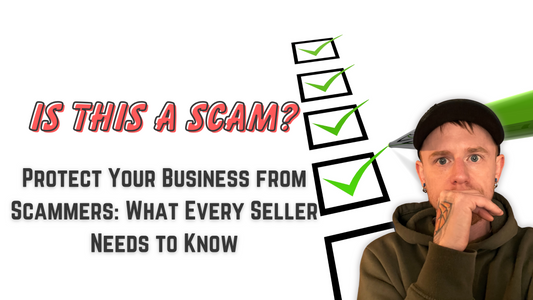 Protect Your Business from Scammers: What Every Seller Needs to Know