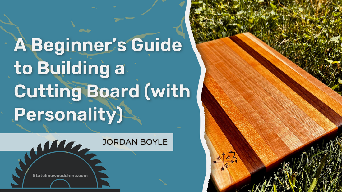 A Beginner’s Guide to Building a Cutting Board (with Personality)