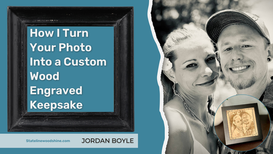 How I Turn Your Photo Into a Custom Wood Engraved Keepsake