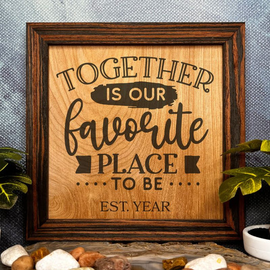 Together is Our Favorite Place to Be